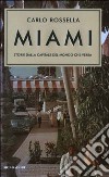 Miami. Storie dalla capitale del mondo che verrà libro