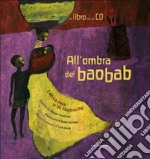 All'ombra del baobab. L'Africa nera in 30 filastrocche. Con CD audio libro