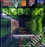 La comunicazione. Segni, codici e linguaggi. Con CD-ROM libro