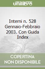 Interni n. 528 Gennaio-Febbraio 2003. Con Guida Index libro