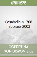 Casabella n. 708 Febbraio 2003 libro