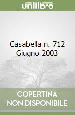 Casabella n. 712 Giugno 2003 libro