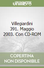 Villegiardini 391. Maggio 2003. Con CD-ROM