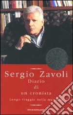 Diario di un cronista. Lungo viaggio nella memoria libro