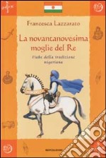 La novantanovesima moglie del Re. Fiabe della tradizione nigeriana