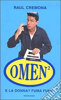 Omen 2. E la donna? Fuma fuma! libro