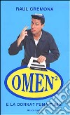 Omen 2. E la donna? Fuma fuma! libro