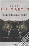 Le cronache del Ghiaccio e del Fuoco - 8. Il dominio della regina. libro