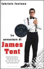 Le avventure di James Tont. Ta-na-na-na-nà, Ta-na-na-na-nà...