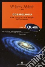 Cosmologia. Alla ricerca delle origini dell'universo libro