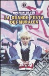 La grande festa dei murales libro