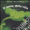 Il senso della vita. Ancora coccole. Ediz. illustrata libro