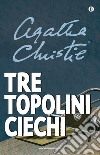 Tre topolini ciechi e altre storie libro