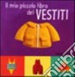 Il mio piccolo libro dei vestiti libro