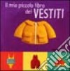 Il mio piccolo libro dei vestiti libro