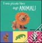 Il mio piccolo libro degli animali libro