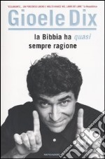 La Bibbia ha (quasi) sempre ragione libro usato