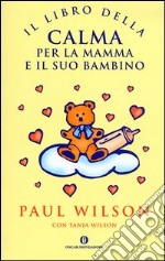 Il libro della calma per la mamma e il suo bambino libro