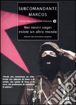 Nei nostri sogni esiste un altro mondo. Appunti dal movimento zapatista libro