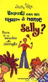 Usciresti con un ragazzo di nome Sally? Diario di un maschio allo sbaraglio libro