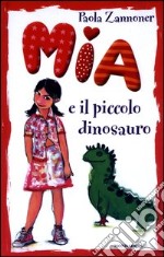 Mia e il piccolo dinosauro libro