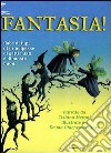 Fantasia! Fiabe di lupi, di principesse, di gatti fatati e di mostri buoni libro di Merani Tiziana Chichester Clark Emma