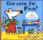 Che cosa fai Pina? libro