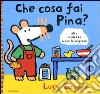 Che cosa fai Pina? libro