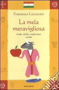 La mela meravigliosa. Fiabe della tradizione curda libro