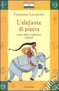 L'elefante di pietra. Fiabe della tradizione indiana libro