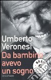 Da bambino avevo un sogno. Tra ricerca e cura la mia lotta al tumore libro