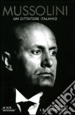 Mussolini. Un dittatore italiano libro