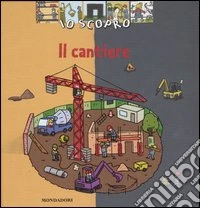 Io scopro. Il cantiere libro