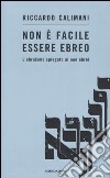 Non è facile essere ebreo. L'ebraismo spiegato ai non ebrei libro