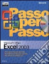 Microsoft Excel 2003 passo per passo. Con CD-ROM libro