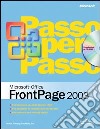 Microsoft FrontPage 2003 passo per passo. Con CD-ROM libro