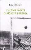 L'ultima parata di Moacyr Barbosa libro