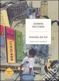 Avenida del Sol. A piedi scalzi in Sudamerica libro