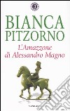 L'Amazzone di Alessandro Magno libro