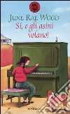 Si, e gli asini volano! libro