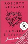 L'amore è eterno finché dura libro