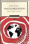 Viaggio nell'ignoto. Il mondo dopo l'11 settembre libro