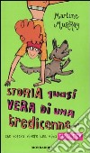 Storia quasi vera di una tredicenne... che voleva vivere una vita insolita libro