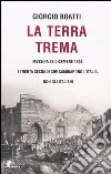 La terra trema. Messina 28 dicembre 1908. I trenta secondi che cambiarono l'Italia, non gli italiani libro