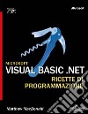 Microsoft Visual Basic.NET. Ricette di programmazione libro