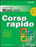 Microsoft Office Word 2003. Corso rapido libro