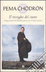 Il risveglio del cuore. Insegnamenti del Buddha per la vita di tutti i giorni libro