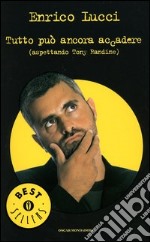 Tutto può ancora accadere (aspettando Tony Randine) libro