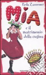 Mia e il matrimonio della cugina libro