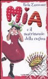 Mia e il matrimonio della cugina libro